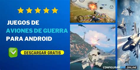 Los Mejores Juegos De Aviones De Guerra Para Android