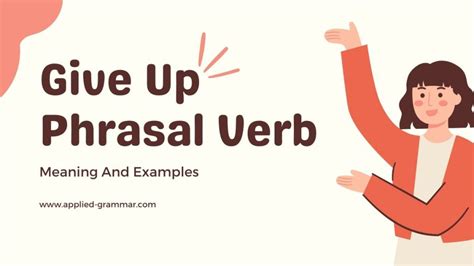 give  phrasal verb meaning  examples