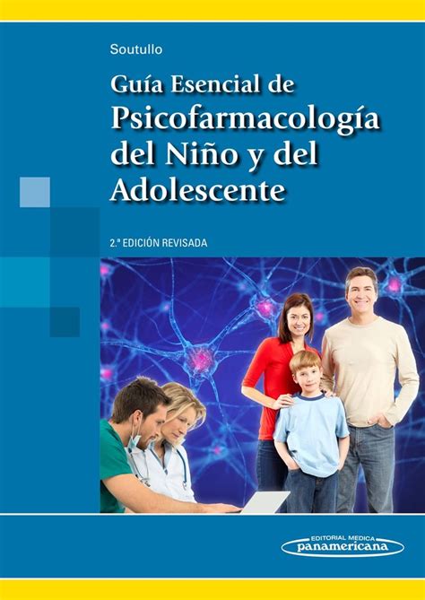 Gu A Esencial De Psicofarmacolog A Del Ni O Y Del Adolescente