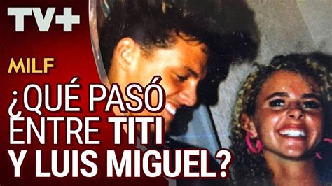 La Verdad Entre Luis Miguel Y Titi Garcia Huidobro YouTube