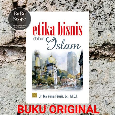 Jual Buku Etika Bisnis Dalam Islam Ika Yunia Fauzia Prenada