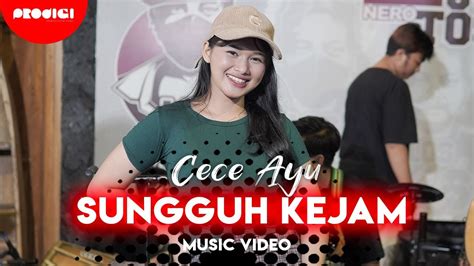 Cece Ayu Sungguh Kejam Official Music Video YouTube