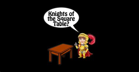 Knights Of The Square Table Knight T Shirt Teepublic