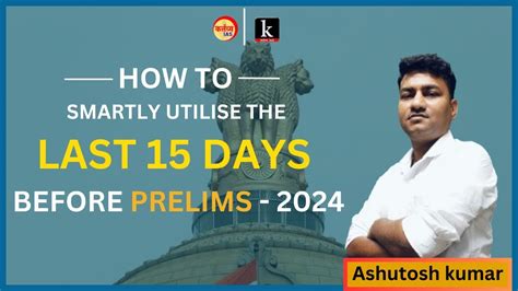 Last 15 Days Strategy Before Prelims 2024 Upsc Ias Uppsc Ips Motivational Trick Youtube