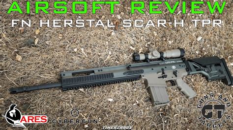 Airsoft Review 179 Cybergun Fn Herstal Scar H Tpr Ares Cybergun Aeg Guns And Targets [fr