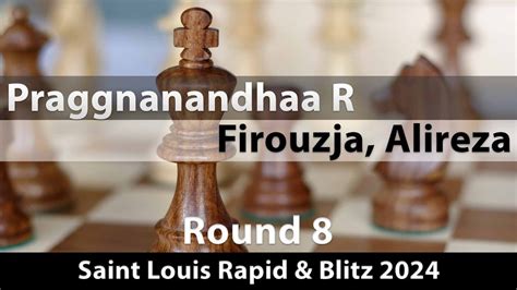 Praggnanandhaa R Firouzja Alireza Saint Louis Rapid Blitz