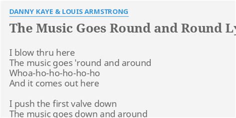 The Music Goes Round And Round Lyrics By Danny Kaye Louis Armstrong