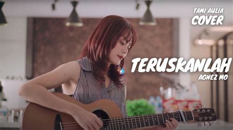 Teruskanlah Agnez Mo Tami Aulia Youtube