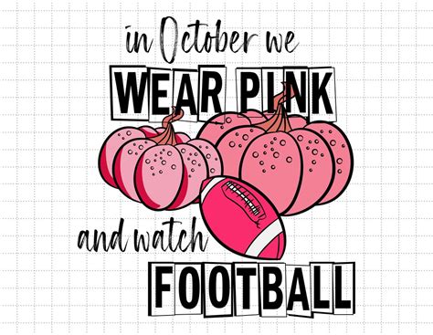 In October We Wear Pink And Watch Football Svg Png Pumpkin Football