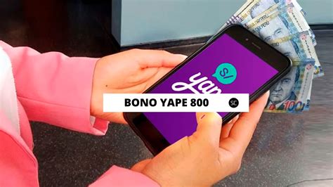 Bono Yape 800 2024 Cómo acceder a este SÚPER beneficio Sin Censura