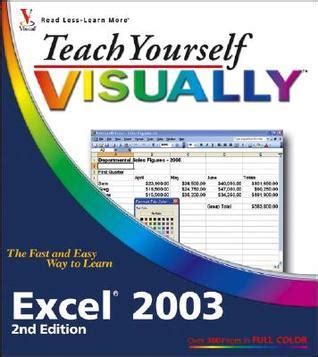 Teach Yourself VISUALLY Excel 2003 Teach Yourself VISUALLY By Sherry