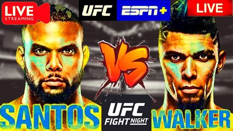 Ufc Vegas Live Santos Vs Walker Fight Companion Youtube