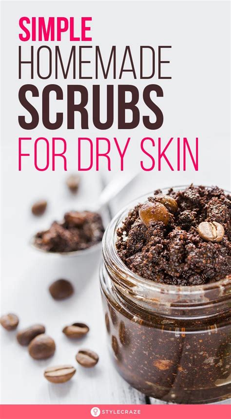 5 Simple Homemade Scrubs For Dry Skin Homemade Scrub Homemade Face