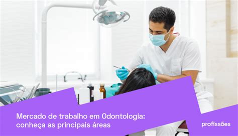 Como Está O Mercado De Trabalho Em Odontologia Pravaler