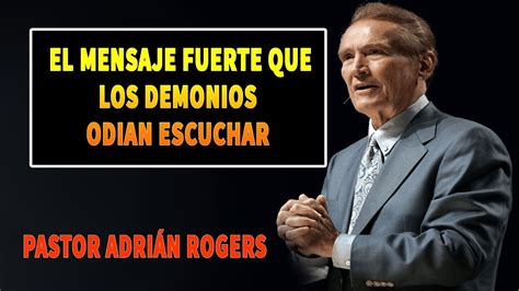 Adrian Rogers En Español 2023 Escucha Esto Cuando Te Sientas Triste O