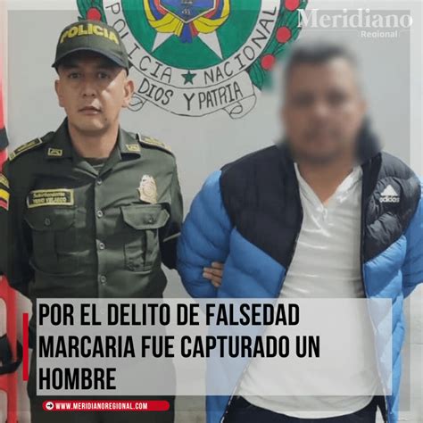 Por El Delito De Falsedad Marcaria Fue Capturado Un Hombre Meridiano