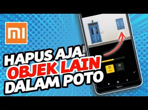 Hilangkan Objek Mengganggu Cara Menghapus Objek Lain Pada Poto Di Hp