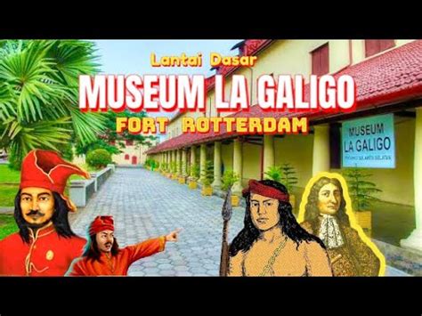 Part Isi Museum Lagaligo Fort Rotterdam Lantai Dasar Benteng