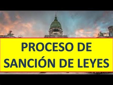 Proceso De Sancion De Leyes En Argentina Youtube