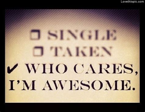 40 Inspiring Quotes To Remind You That Being Single Is Awesome Quotes
