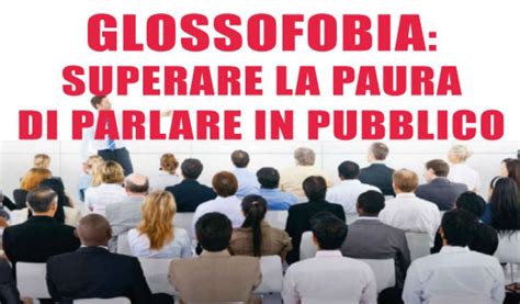 Glossofobia Superare La Paura Di Parlare In Pubblico Salutepi