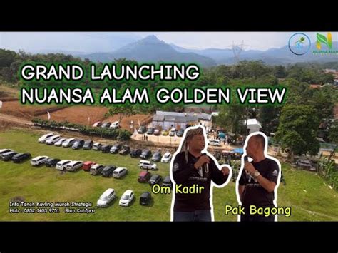 BARENG OM KADIR GRAND OPENING NUANSA ALAM GOLDEN VIEW TANAH KAVLING