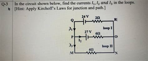 Q 3 In The Circuit Shown Below Find The Currents I1 I2 And I3 In The