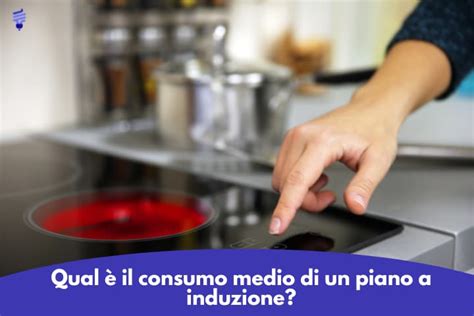 Qual è il consumo medio di un piano a induzione ProntoBolletta