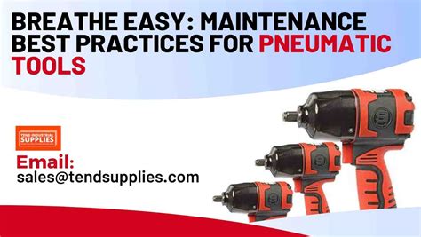 Breathe Easy: Maintenance Best Practices for Pneumatic Tools - Tend ...