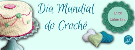 De Setembro Dia Mundial Do Croch Croch Fazer Croche Moldes