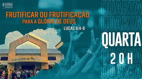 Frutificar Ou Frutifica O Para A Gloria De Deus Lucas Quarta