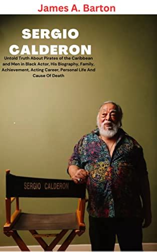 SERGIO CALDERON Untold Truth About Pirates Of The Caribbean And Men