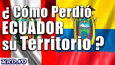 C Mo Perdi Ecuador Su Territorio Youtube