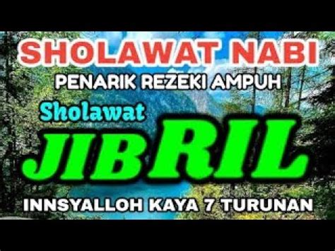 SHOLAWAT JIBRIL PENARIK REZEKI PALING KUAT DARI SEGALA ARAH Sholawat