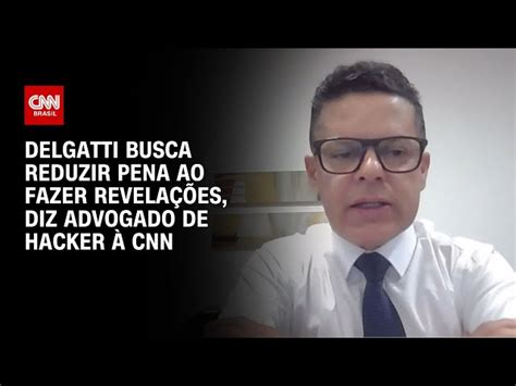 Delgatti Busca Redu O De Pena Revela Es Sobre Bolsonaro E