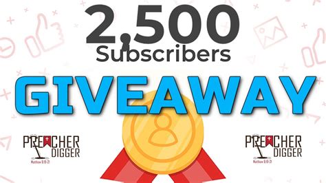 2500 Subscriber Giveaway Three Chances To Win Preacher Digger YouTube