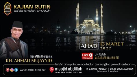 Kajian Live Ahad Shubuh Bersama Kh Ahmad Mujayyid Youtube