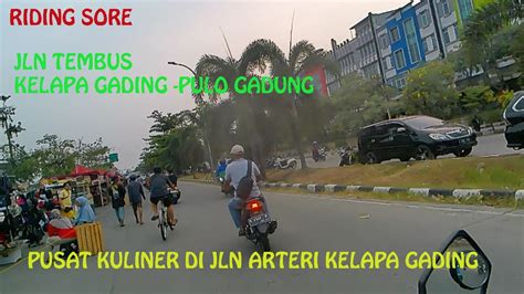 Jalan Tembus Kelapa Gading Pulo Gadung Ada Tempat Kuliner Yg Ramai