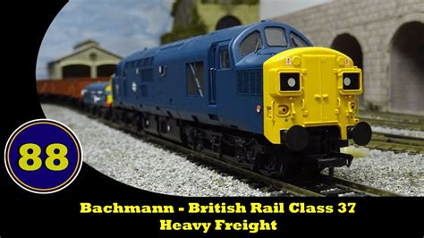 Bachmann British Rail Class 37 Heavy Freight Youtube