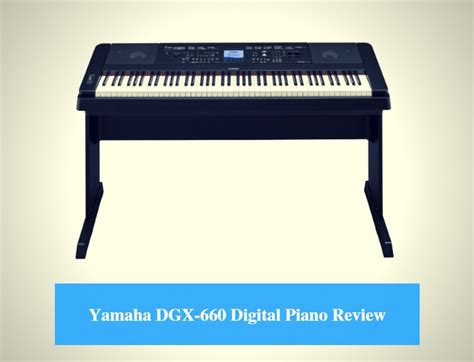 Yamaha DGX-660 Digital Piano Review 2022 - CMUSE