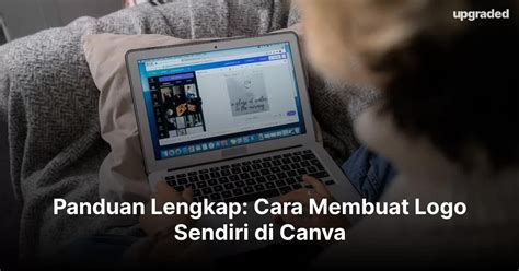 Panduan Lengkap Cara Membuat Logo Sendiri Di Canva