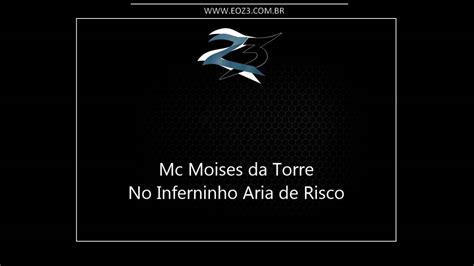 Mc Moises Da Torre No Inferninho Aria De Risco DJ HL DE NIT YouTube