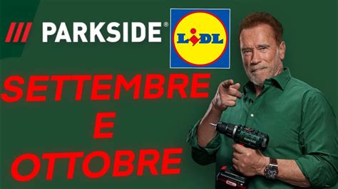 VOLANTINO PARKSIDE CON Arnold Schwarzenegger OFFERTE DI SETTEMBRE E