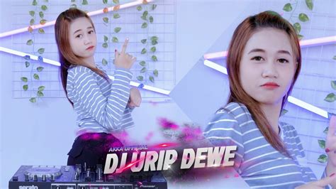 DJ URIP DEWE REMIX JEDAG JEDUG FULL BASS PARGOY Akka Official YouTube