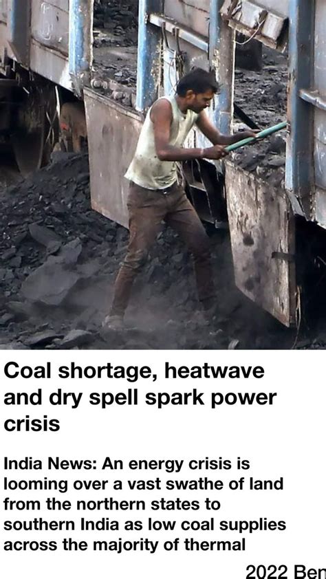 Coal Shortage Heatwave And Dry Spell Spark Power Crisis Power Crisis