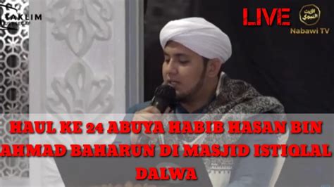 Haul Ke Abuya Habib Hasan Bin Ahmad Baharun Di Masjid Istiqlal Dalwa