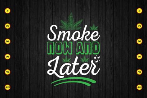 Smoke Now And Later T Shirt Design Graphic By Carftartstore