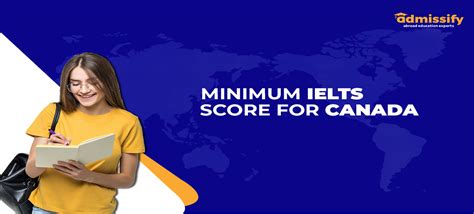 Minimum IELTS Score For Canada Immigration For PR Courses