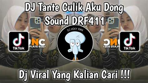 Dj Tante Tante Culik Aku Dong Sound Drf Viral Tiktok Terbaru