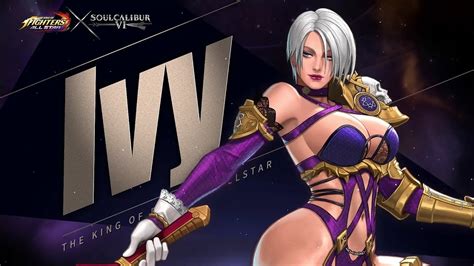 Kof Allstar X Soul Calibur Vi Ivy Trailer Youtube